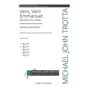 Veni, Veni Emmanual ERO CRAS (SATB) (I Will Come) by Michael John Trotta