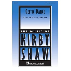 Celtic Dance (SATB) by Kirby Shaw