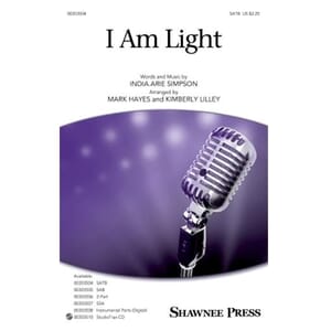 I Am Light by India.Arie Simpson arr. by Mark Hayes, Kimberly Lilley