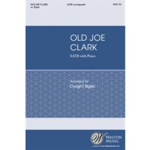 Old Joe Clark (SATB) arr. by Dwight Bigler SATB
