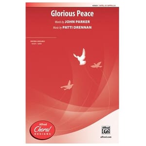 Glorious Peace (SATB) by Patti Drennen SATB