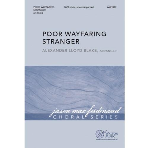 Poor Wayfaring Stranger (SATB) arr. by Alexander Lloyd Blake SATB