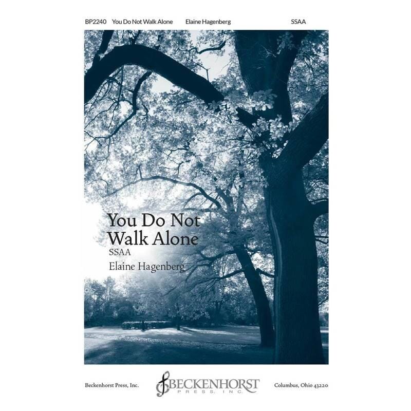 You Do Not Walk Alone (SSAA) by Elaine Hagenberg SSAA
