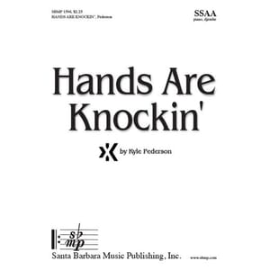 Hands are Knockin’ (SSAA) by Kyle Pederson