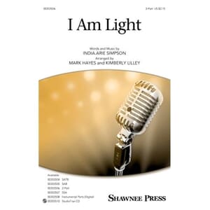 I Am Light by India.Arie Simpson arr. Mark Hayes and Kimberly Lilley