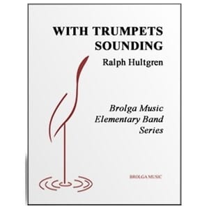 With Trumpets Sounding - Ralph Hultgren - Concert Band