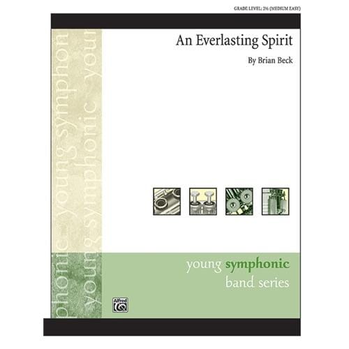 An Everlasting Spirit by Brian Beck for Concert Band