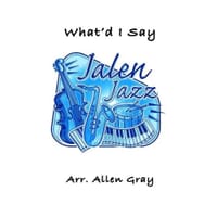 What I'd Say for Jazz Ensemble Charles/Gray
