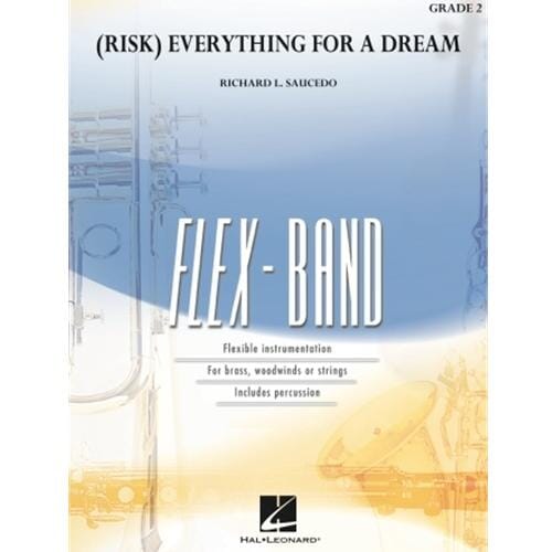 Risk Everything For a Dream - Flex Band - Richard Saucedo