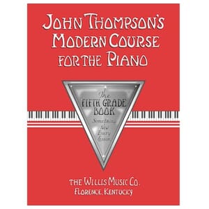 John Thompson's Modern Course for the Piano - Fifth Grade