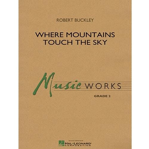 Where the Mountains Touch the Sky Concert Band by Robert Buckley