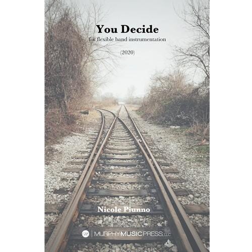 You Decide Concert Band by Nicole Piunno