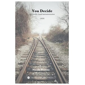 You Decide Concert Band by Nicole Piunno