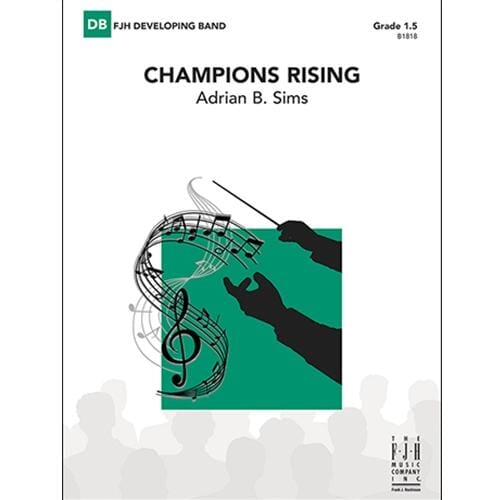 Champions Rising Concert Band by Adrian B. Sims