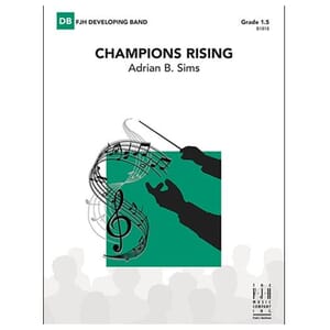 Champions Rising Concert Band by Adrian B. Sims